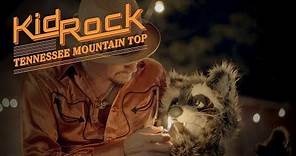 Kid Rock - Tennessee Mountain Top [Official Video]