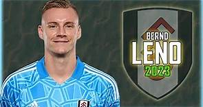Bernd Leno 2023 ● Fulham ► Full Season Show