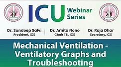 ICS Webinar on Mechanical Ventilation-Ventilatory Graphs and Troubleshooting, the ICU Webinar Series