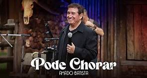 Amado Batista - PODE CHORAR - DVD "Perdoa"