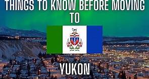 5 Things You Should Know Before Moving to (The) Yukon