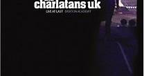 The Charlatans UK - Live At Last Brixton Academy