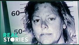 Aileen Wuornos: The Selling Of A Serial Killer (True Crime Documentary) | Real Stories
