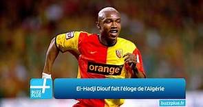 El-Hadji Diouf fait l'éloge de l'Algérie