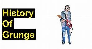 The History of Grunge | What it is and what makes it unique