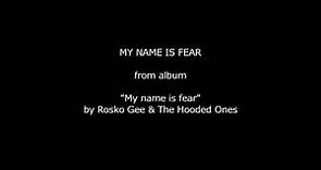 Rosko Gee & The Hooded Ones - My name is fear