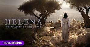 Helena: First Pilgrim to the Holy Land | Full Movie