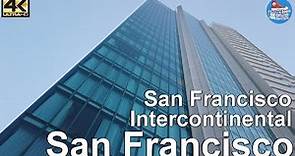 [4K] Hotel Tour | 🇺🇸 SAN FRANCISCO, San Francisco Intercontinental