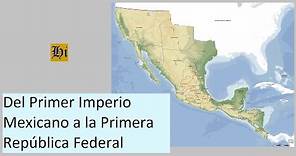Del Primer Imperio Mexicano a la Primera República Federal