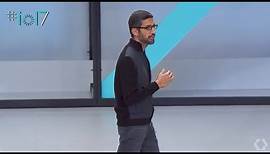 Google CEO Sundar Pichai’s I/O 2017 keynote