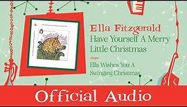 Ella Fitzgerald - Have Yourself A Merry Little Christmas (Official Audio)