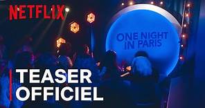 One Night in Paris | Teaser officiel | Netflix France