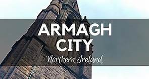 Armagh City; A Glimpse of the City in Northern Ireland / County Armagh - Cities of Ireland