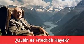 ¿Quién es Friedrich Hayek?