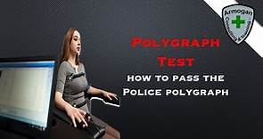 Police Polygraph (How To Pass)