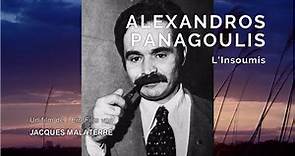 Les Oubliés de l'Histoire Alexandros Panagoulis