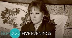 FIVE EVENINGS (Pyat vecherov) - Soviet Cinema - FilmDoo