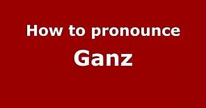 How to pronounce Ganz (Italian/Italy) - PronounceNames.com