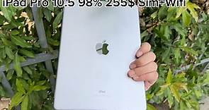 iPad Pro 10.5 64G Sim Wifi 98% 255$ ធានាមួយខែ