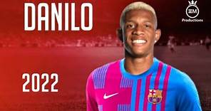 Danilo ► Welcome To Barcelona? - Defensive Skills, Goals & Assists | 2022 HD