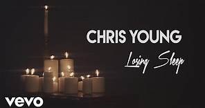 Chris Young - Losing Sleep (Official Lyric Video)