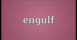 Engulf Meaning