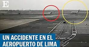 Un ACCIDENTE aéreo en el aeropuerto de Lima | El País