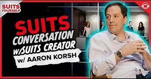 Interview with SUITS Creator, Aaron Korsh | Suits Yourself
