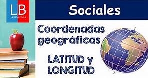 Coordenadas geográficas: LONGITUD y LATITUD ✔👩‍🏫 PRIMARIA