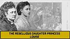 The REBELLIOUS Daughter Princess Louise | Queen Victorias Daughter