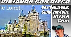 LOIRET - Viajando con Diego - Orleans, Sully-sur-Loire, Briare, Gien