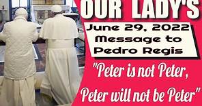 Our Lady's Message to Pedro Regis for June 29, 2022