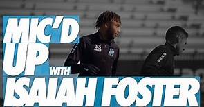 Mic'd Up With Isaiah Foster