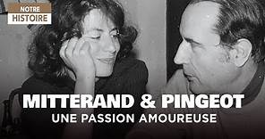 Fragments d’une passion amoureuse : François Mitterrand et Anne Pingeot - Documentaire complet - Y2