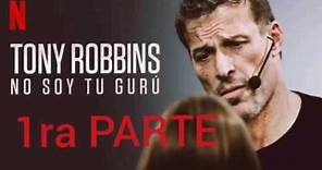 NO SOY TU GURÚ - Tony Robbins (Netflix, parte 1)