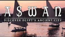 Aswan: Discover Egypt's ancient city