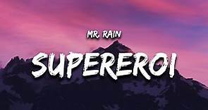 Mr.Rain - Supereroi (Testo / Lyrics)