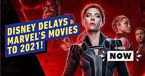 Disney Has Delayed Marvel’s Movies to 2021! - IGN Now