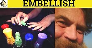 🔵 Embellish Embellishment - Embellish Meaning- Embellishment Example - Embellish Definitio - Formal