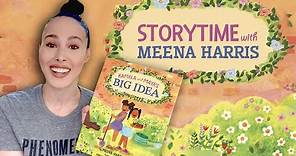 KAMALA AND MAYA'S BIG IDEA | Storytime with Meena Harris