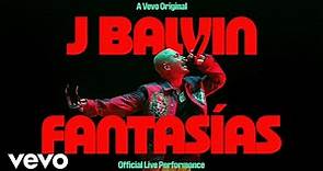 J Balvin - Fantasías (Official Live Performance | Vevo)