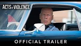 ACTS OF VIOLENCE | Official HD International Trailer | Starring Bruce Willis