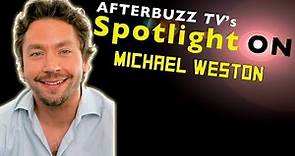 Michael Weston Interview | AfterBuzz TV's Spotlight On