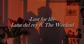 Lana del rey ft. The weeknd - Lust for life (lyrics) // Español + English