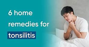 Tonsillitis symptoms and treatment (plus 6 home remedies)