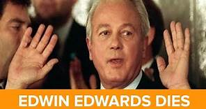 Former Louisiana governor Edwin Edwards dies