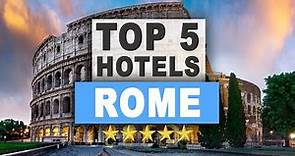 Top 5 Hotels in ROME, Italy, Best Hotel Recommendations