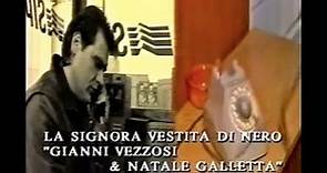 Gianni Vezzosi Ft. Natale Galletta - La signora vestita di nero (Video Ufficiale)