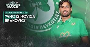 #NOCHOFTES | WHO IS NOVICA ERAKOVIC? | SPECIAL GUEST: RICHARD WILSON