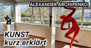 Kunst kurz erklärt - Alexander Archipenko im Saarlandmuseum